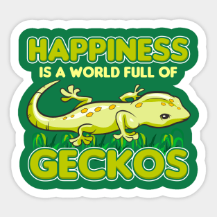 Happiness Is A World Full Of Geckos Sticker